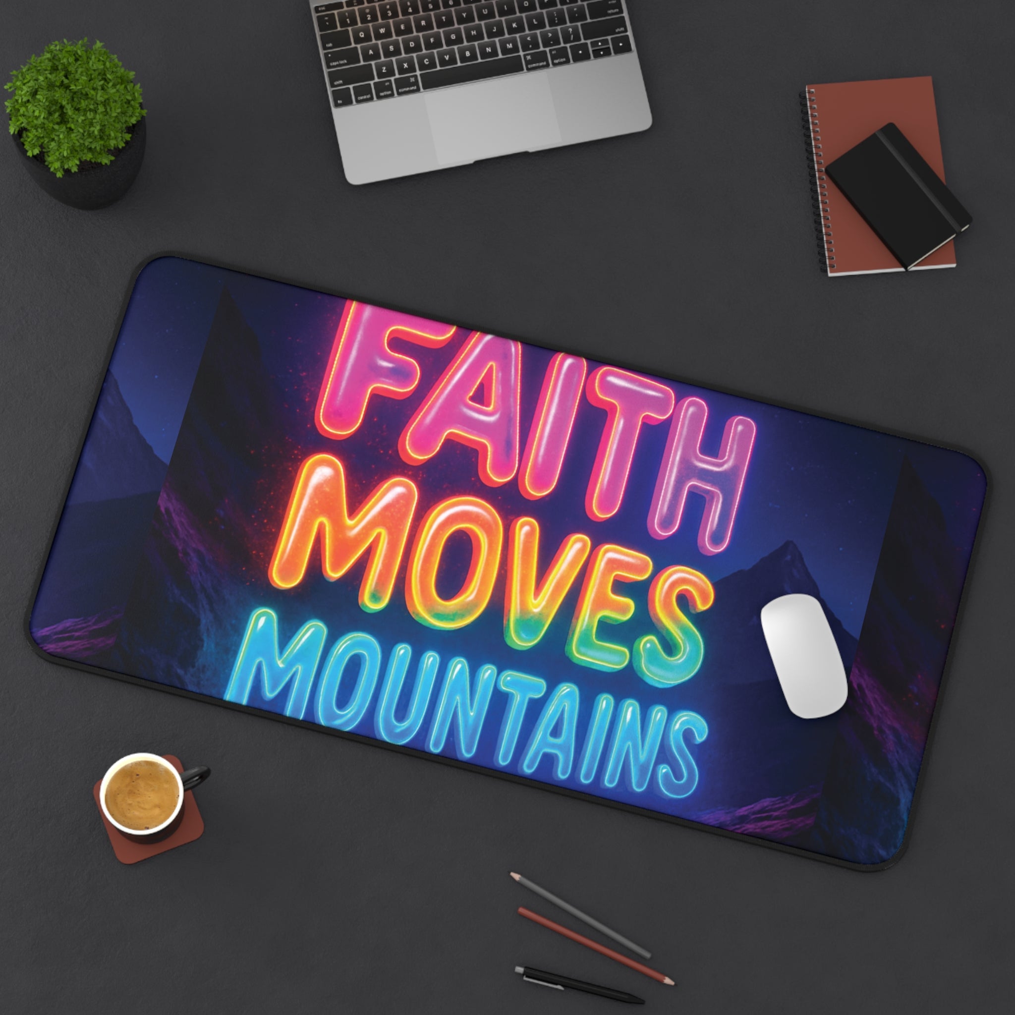 "Faith moves mountains" desk mat