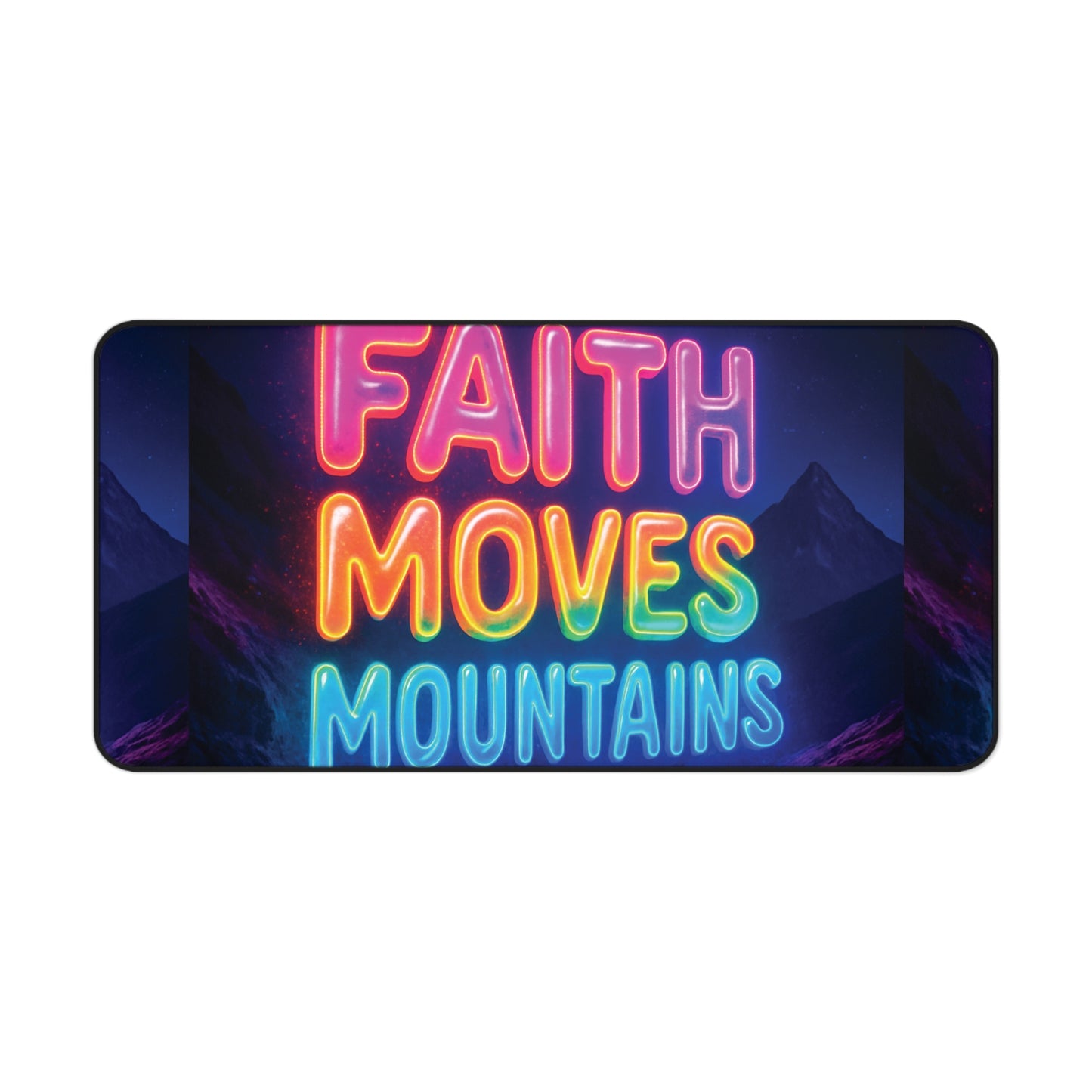 "Faith moves mountains" desk mat