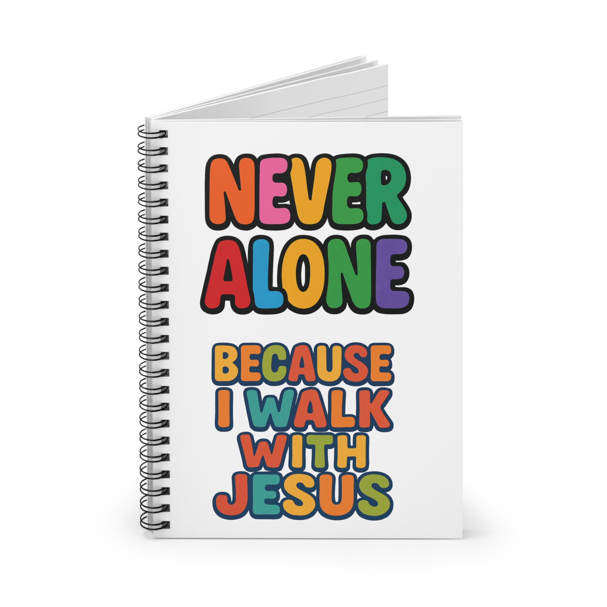 "Never alone because I walk with God" spiral notebook