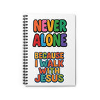 "Never alone because I walk with God" spiral notebook